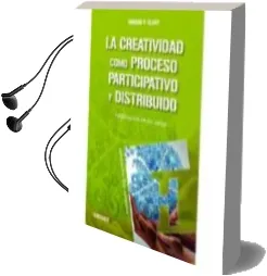 Descargar AudioLibro La Creatividad Como Proceso Participativo y Distribuido: Implicacion en las Aulas de Edward P. Clapp año 2018