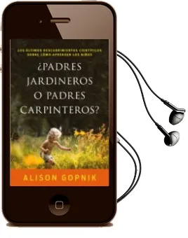 Descargar AudioLibro ¿Padres Jardineros o Padres Carpinteros?: Los Ultimos Descubrimientos Cientificos Sobre Como Aprenden los Niños de Alison Gopnik año 2018